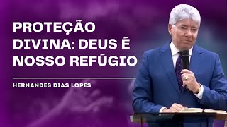 DEUS É NOSSO REFÚGIO E FORTALEZA - Hernandes Dias Lopes
