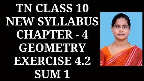 10th maths Ch-4 Geometry Ex-4.2 (1st sum) | Samacheer One plus One channel