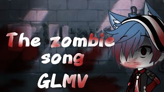 •The zombie song• || GLMV || {{blood warning}}