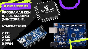 ⚡ ATmega328PB, Programar con el IDE de Arduino, 2 TTL, 2 I2C, 2 SPI, 9PWM, MiniCore