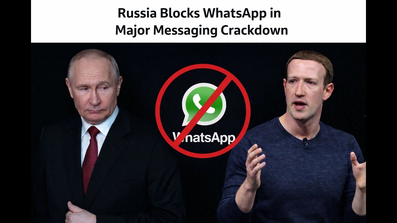 Russia Blocks WhatsApp in Major Messaging Crackdown