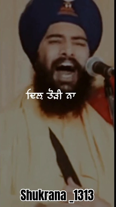 mukh modi na dil todi naa bhai gulal singh ji bhai mahal singh ji