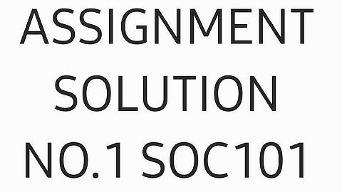 SOC101 ASSIGNMENT solution no.1 November 2022.