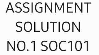 SOC101 ASSIGNMENT solution no.1 November 2022.
