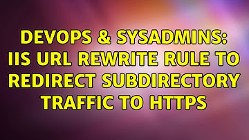 DevOps & SysAdmins: IIS URL Rewrite rule to redirect subdirectory traffic to https