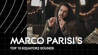 Marco Parisi’s Top 10 Equator2 Sounds