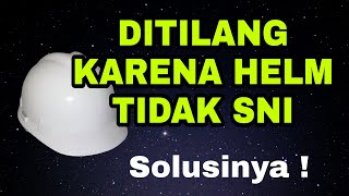 Kena Tilang Karena HELM Tidak SNI.  Apa Solusinya ?