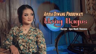 ARDIA DIWANG PROBOWATI - WONG BAGUS ( Official Video Lirik )