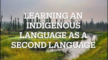 Learning an Indigenous Language as a Second Language
