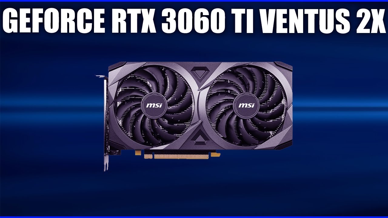 その他 MSI GeForce RTX 3060 Ti VENTUS 2X OCV1 MSI GeForce RTX™ 3060 Ti VENTUS 2X OC - графическая карта MSI