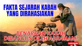 FAKTA SEJARAH KABAH YANG DIRAHASIAKAN | Benarkah Kabah Dibangun Oleh Abraham? - Terjemahan Indonesia