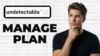 How To Manage Undetectable AI Subscription (Full Guide)