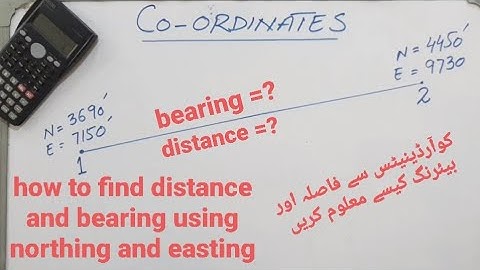 how to find distance and bearing using northing and easting. calculation of coordinates.