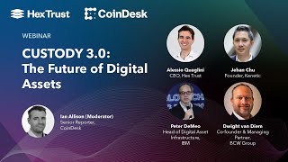 CoinDesk Webinar | Custody 3.0: The Future of Digital Assets