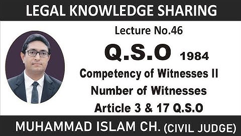 Competency of Witness ll Number of Witnesses ll Article 3 & 17 QSO 1984