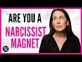 How to Stop Attracting Toxic Relationships (ARE YOU A NARCISSIST MAGNET)