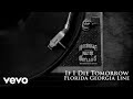Florida Georgia Line - If I Die Tomorrow (10th Anniversary Edition / Audio)
