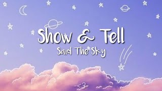 Said The Sky - Show & Tell // (LYRICS)