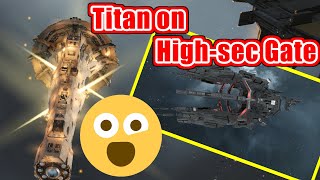 Titan on High-sec gate !? - EVE Online