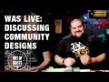 LIVE: Gushing About Community Designs with Luke and Luchathor