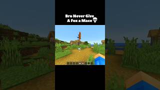 Bro Never Give a Fox a Mace Minecraft