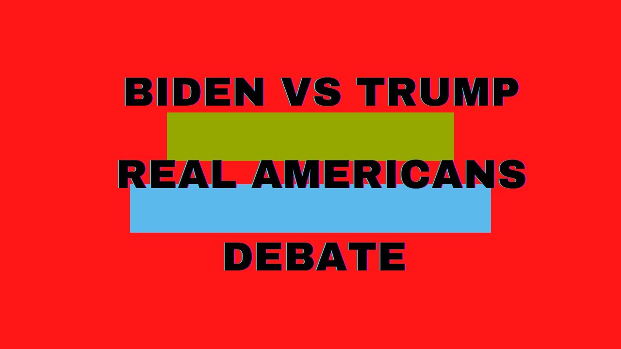 THE REAL PRESIDENTIAL DEBATE WITH REAL AMERICANS - YouTube