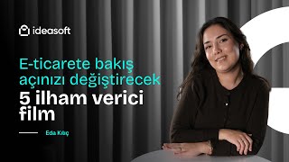 E-Ticarete Bakış Açınızı Değiştirecek 5 İlham Verici Film
