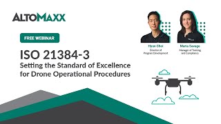 Webinar  |  ISO 21384-3: Setting the Standard of Excellence for Drone Operations  |  AltoMaxx