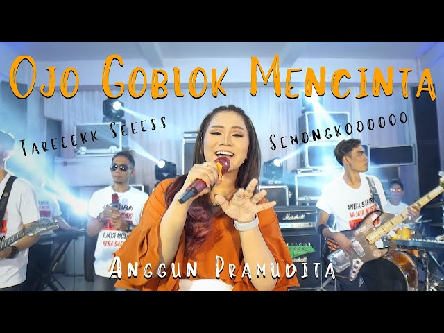 Tarik Sis - Anggun Pramudita - Ojo Goblok Mencinta (Official Music Video ANEKA SAFARI) class=