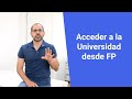 Acceder a la Universidad desde FP de Grado Superior