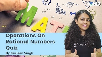 Operations On Rational Numbers | Quiz | Maths | Unacademy 7th | Gurleen Singh