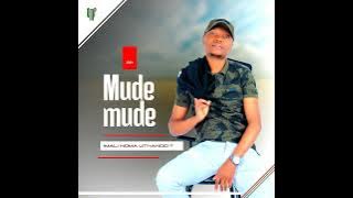 MUDEMUDE (SAKUKHUZA NGALENTO) ft Snothile Gumede