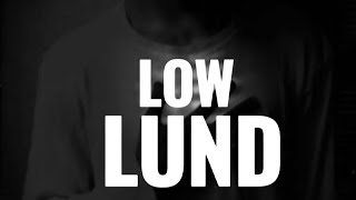 Lund ~ Low (Lyrics)