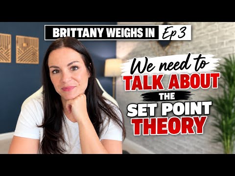 The Set Point Theory: let’s break it down | Brittany Weighs in Ep 3