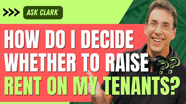 How Do I Decide Whether To Raise Rent on My Tenants?