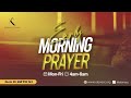 Early morning prayer  29th of january 2024