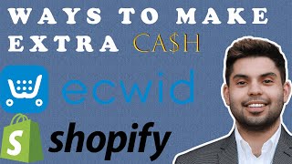 How to make money with shopify & ecwid