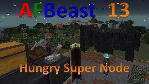AFBeast 13 - Hungry Super Node