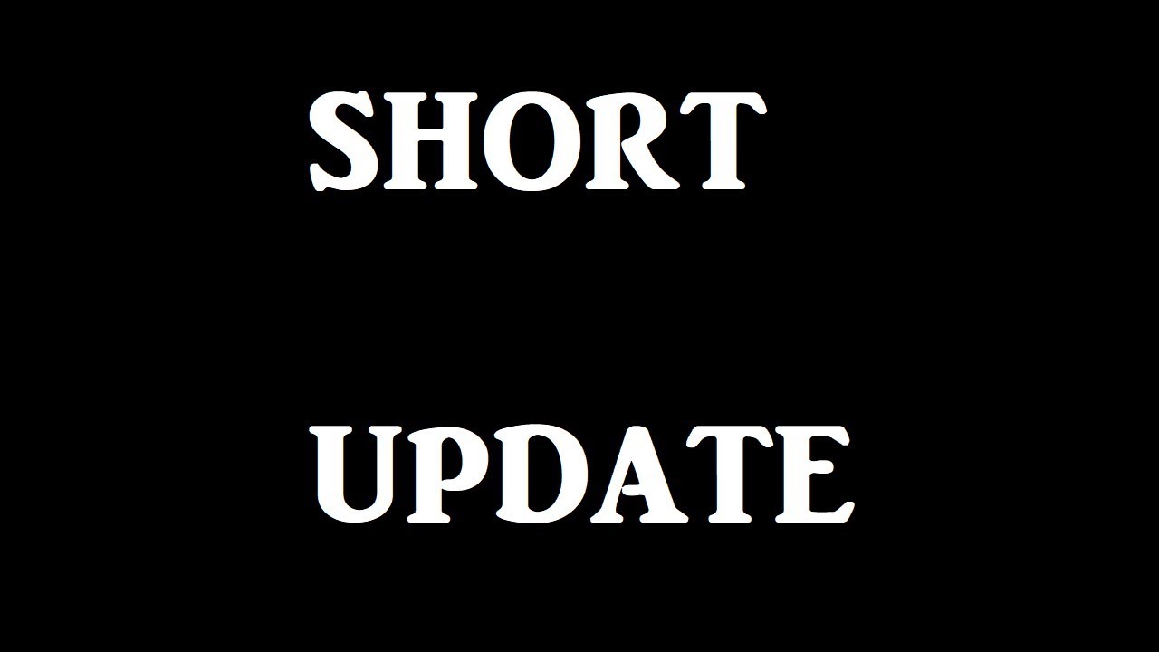 Short Update on the next 2 weeks