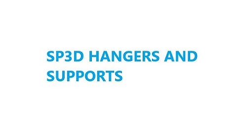 SP3D - HANGERS AND SUPPORTS