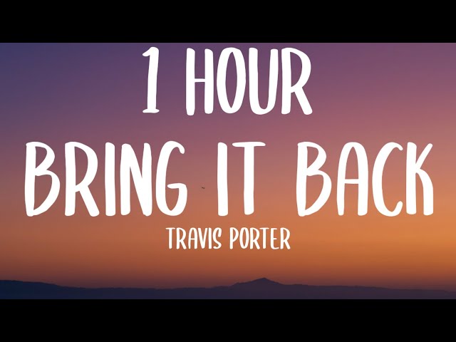 Travis Porter - Bring It Back [1 HOUR] (Sped Up/Lyrics) act a fool, act a fool, act a fool TikTok class=