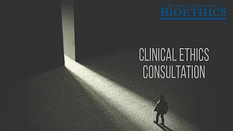Clinical Ethics Consultations