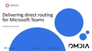 Delivering Direct Routing - 2020 Ribbon and Omdia Webinar