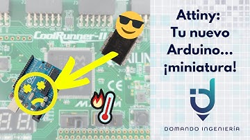 Attiny, un Arduino ultra compacto 😎 | ¿Qué es?
