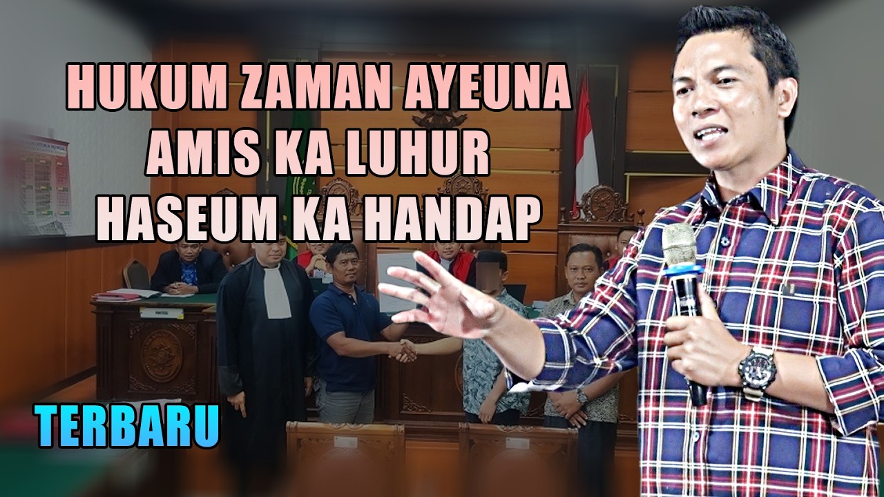 Hukum Zaman Ayeuna: Amis ka Luhur, Haseum ka Handap