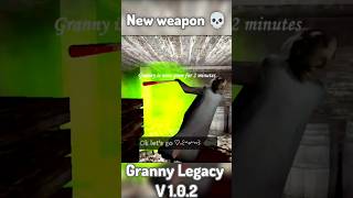 New Weapon | Granny Legacy 😅🤣 1.0.2