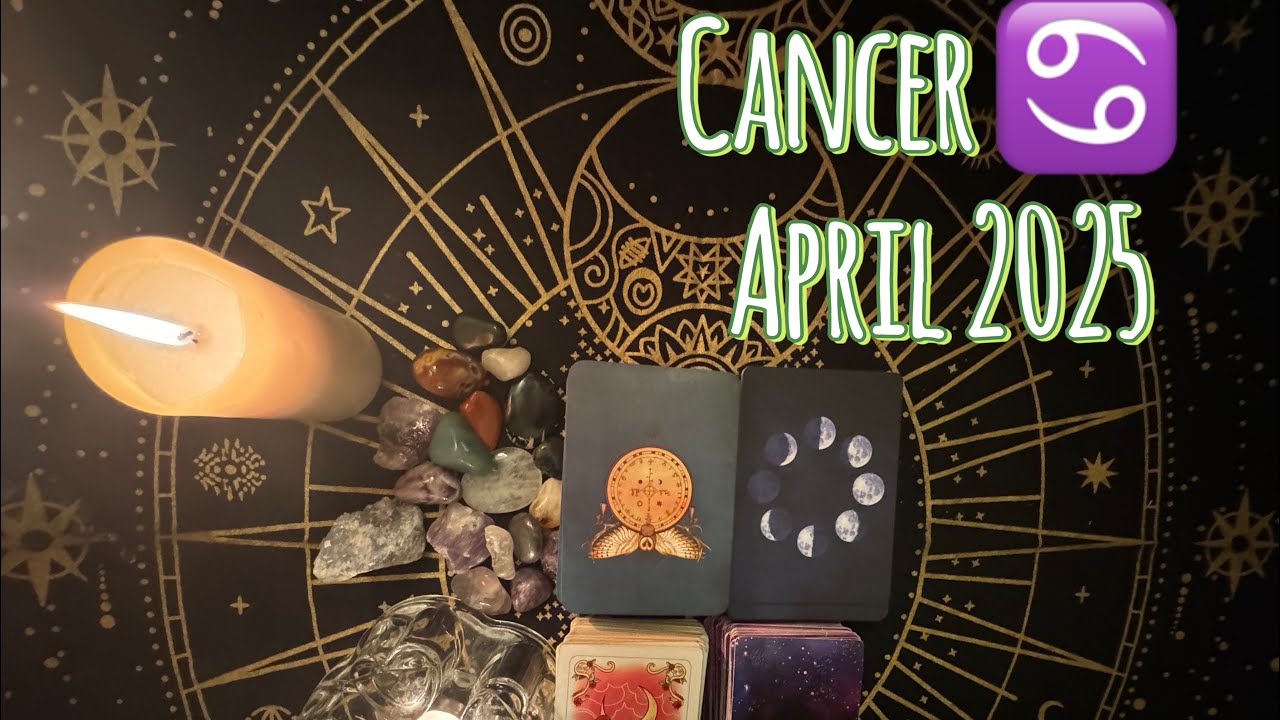 القراءة الچنرال برج السرطان♋️ ابريل ٢٠٢٥… المال، العمل و العاطفة..خطواتك المحسوبة هتغير كل شيء