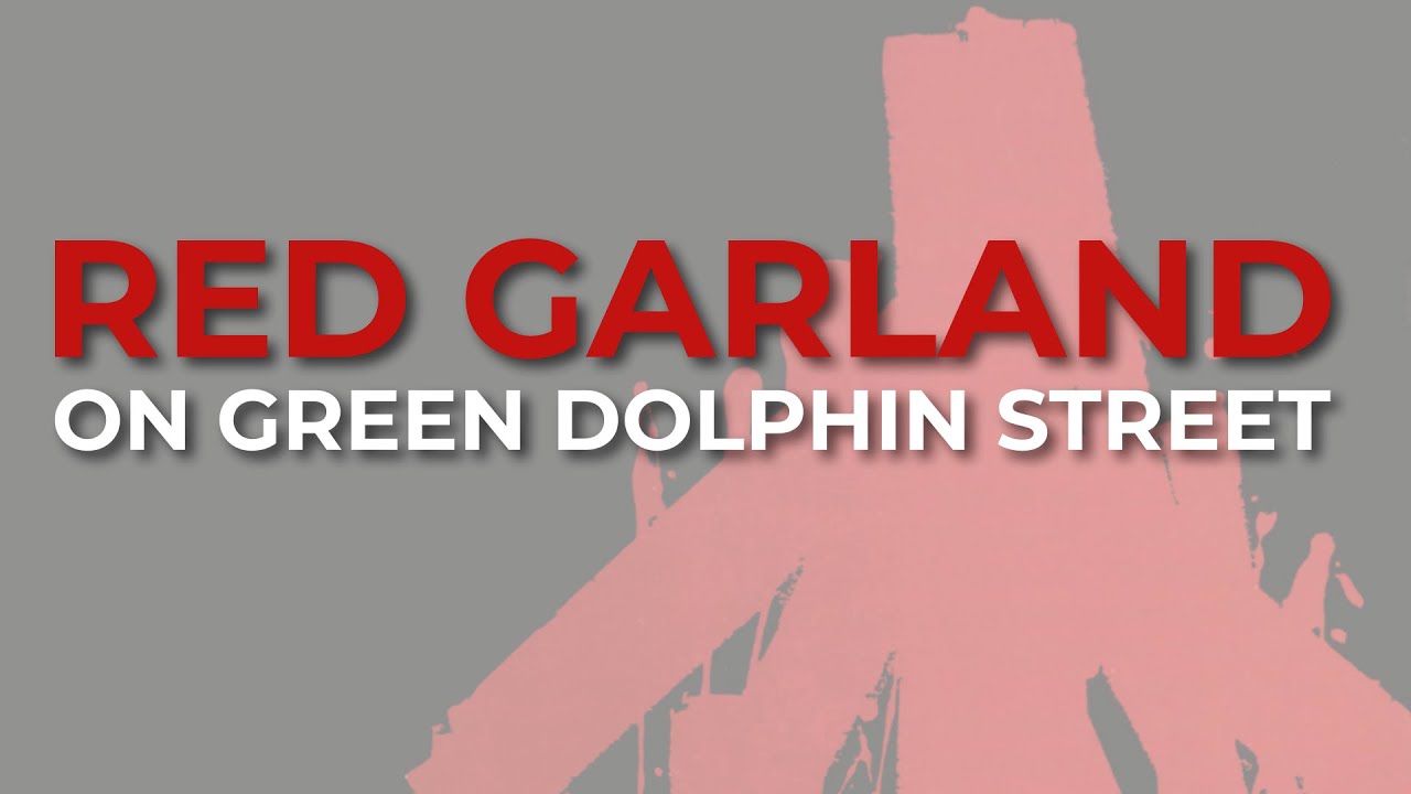Red Garland - On Green Dolphin Street (Official Audio) - YouTube
