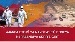 Ajansa Etomî Ya Navdewletî Doseya Nepabendiya Sûriyê Girt