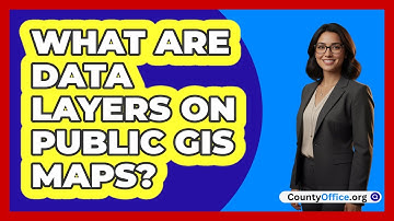 What Are Data Layers On Public GIS Maps?